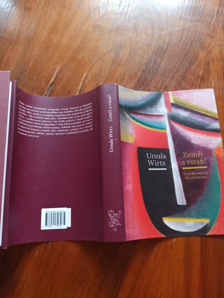 URSULA WIRTZ - Zemři a vstaň: Transformační síla traumatu
