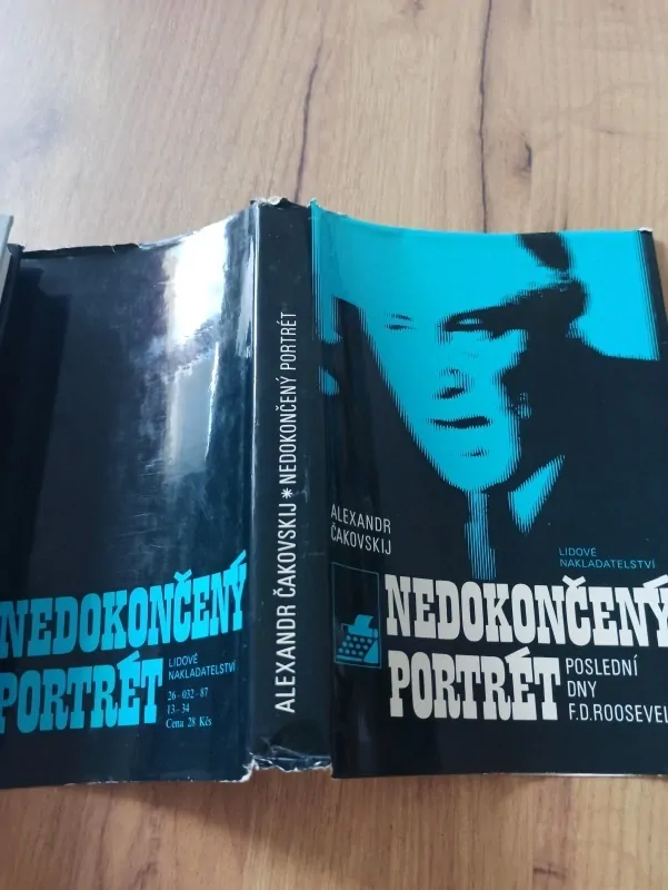 ALEXANDR BORISOVIČ ČAKOVSKIJ - Nedokončený portrét – Poslední dny F.D. Roosvelta