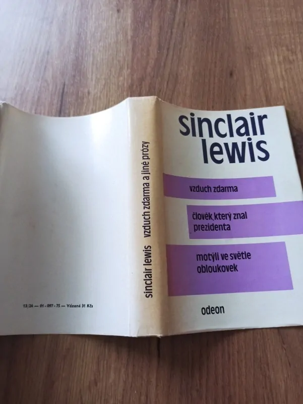 SINCLAIR LEWIS - Vzduch zdarma, Člověk, který znal prezidenta, Motýli ve světle obloukovek