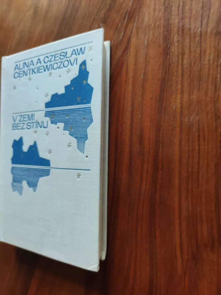 ALINA a CZESLAW CENTKIEWICZOVI -  V zemi bez stínu