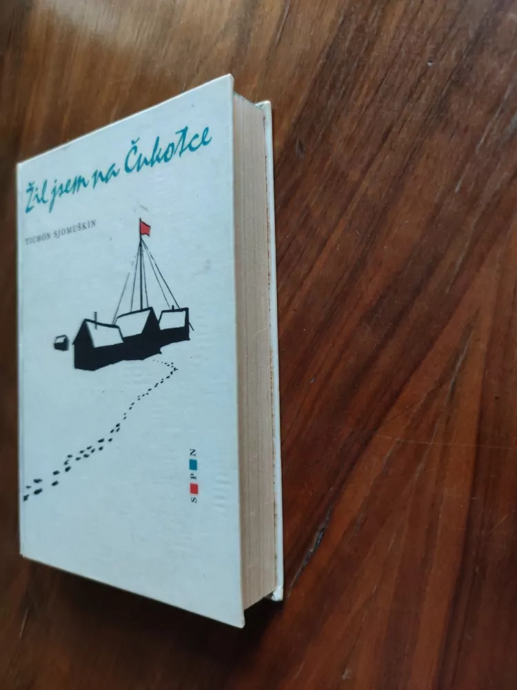 TICHON ZACHARJOVIČ SJOMUŠKIN - Žil jsem na Čukotce