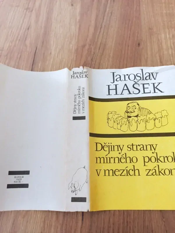 JAROSLAV HAŠEK - Dějiny strany mírného pokroku v mezích zákona