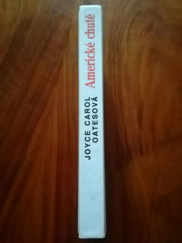 JOYCE CAROL OATES - Americké chutě