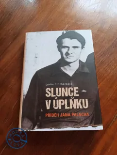 LENKA PROCHÁZKOVÁ - Slunce v úplňku: příběh Jana Palacha