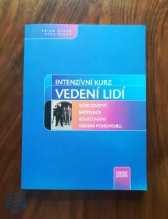 BRIAN CLEGG, PAUL BIRCH - Intenzivní kurz vedení lidí
