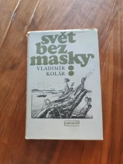 VLADIMÍR KOLÁR - Svět bez masky
