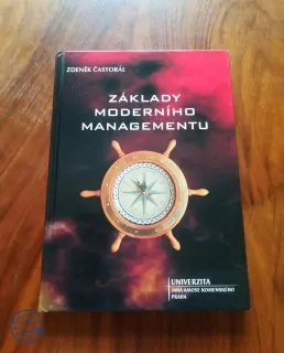 ZDENĚK ČASTORÁL - Základy moderního managementu
