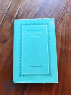 GUY DE MAUPASSANT - Silná jako smrt, Naše srdce