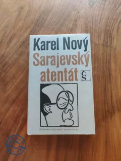 KAREL NOVÝ - Sarajevský atentát