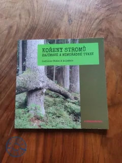 LADISLAV BLÁHA - Kořeny stromů - zajímavé a mimořádné tvary