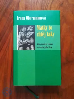IRENA OBERMANNOVÁ - Matky to chtěj taky