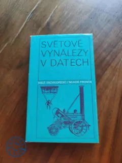 FRANTIŠEK JÍLEK, JOSEF KUBA, JAROSLAVA JÍLKOVÁ - Světové vynálezy v datech