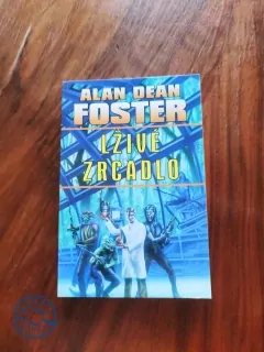 ALAN DEAN FOSTER - Lživé zrcadlo