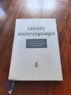 ANTONÍN PŘECECHTĚL, ROBERT HLADKÝ, FRANTIŠEK KOTYZA, KAREL SEDLÁČEK - Základy otolaryngologie
