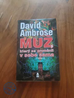 DAVID AMBROSE - Muž, který se proměnil v sebe sama