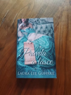 LAURA LEE GUHRKE - Pravda o lásce