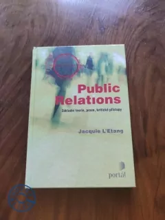 JACQUIE L’ETANG - Public Relations - Základní teorie, praxe, kritické přístupy