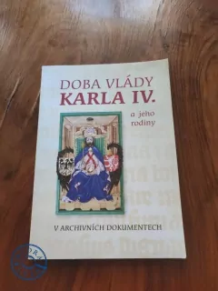Doba vlády Karla IV. a jeho rodiny v archivních dokumentech
