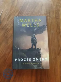 MARTHA WELLS - Z deníku robokata 2: Proces změny