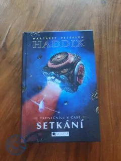 MARGARET PETERSON HADDIX - Trosečníci v čase 1. – Setkání