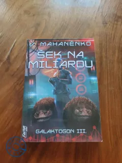VASILIJ MAHANĚNKO - Galaktogon 3. - Šek na miliardu