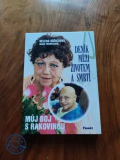HELENA RŮŽIČKOVÁ, MARIE FORMÁČKOVÁ - Deník mezi životem a smrtí - Můj boj s rakovinou