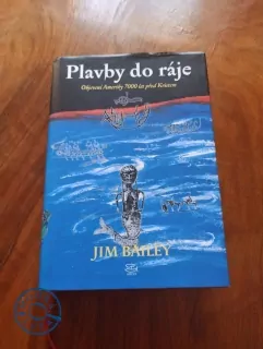 JIM BAILEY - Plavby do ráje - Objevení Ameriky 7000 let před Kristem