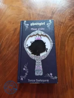 TONYA HURLEY - Ghostgirl 2. - Mezi světy