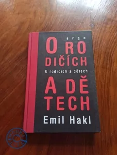 EMIL HAKL - O rodičích a dětech