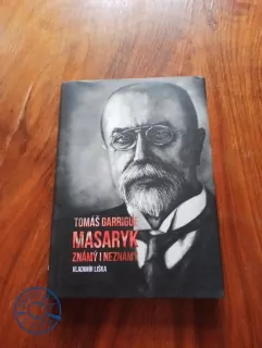 VLADIMÍR LIŠKA - Tomáš Garrigue Masaryk - Známý i neznámý