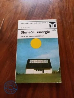 JOSIP KLECZEK - Sluneční energie - úvod do helioenergetiky