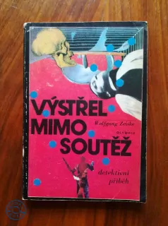 WOLFGANG ZEISKE - Výstřel mimo soutěž