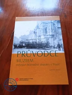 LUBOMÍR KYSELA - Průvodce Muzeem městské hromadné dopravy v Praze
