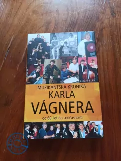 KAREL VÁGNER - Muzikantská kronika Karla Vágnera: Od 60. let do současnosti