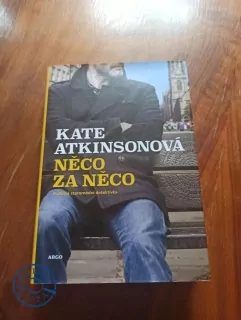 KATE ATKINSON - Něco za něco