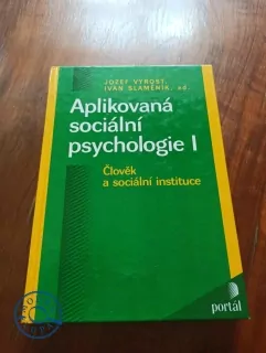 JOZEF VÝROST, IVAN SLAMĚNÍK - Aplikovaná sociální psychologie I