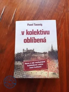 PAVEL TAUSSIG - ...v kolektivu oblíbená: Hana a její neobyčejně každodenní cesta mezi knihami