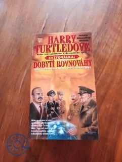 HARRY TURTLEDOVE - Světoválka 4. - Dobytí rovnováhy