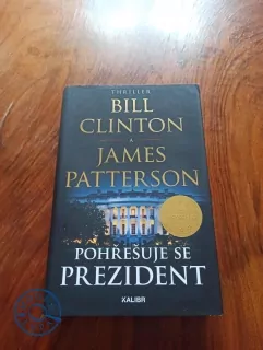 BILL CLINTON, JAMES PATTERSON - Pohřešuje se prezident