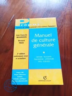 Jean-François Braunstein, Bernard Phan - Manuel de culture générale - Histoire, religions, philosophie, littérature, arts, sciences