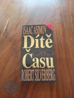 ISAAC ASIMOV, ROBERT SILVERBERG - Dítě času
