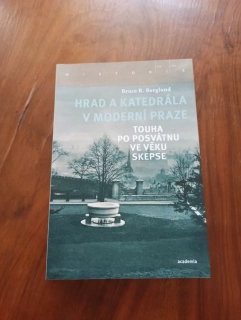 BRUCE R. BERGLUND - Hrad a katedrála v moderní Praze: Touha po posvátnu ve věku skepse