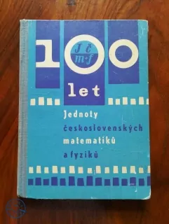 FRANTIŠEK VESELÝ - 100 let Jednoty československých matematiků a fyziků