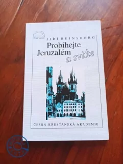 JIŘÍ REINSBERG - Probíhejte Jeruzalém a sviťte