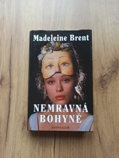 MADELEINE BRENT - Nemravná bohyně