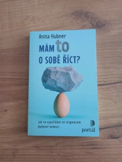 ANITA HUBNER - Mám to o sobě říct?: Jak se vypořádat se stigmatem duševní nemoci