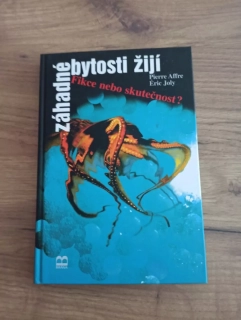 PIERRE AFFRE, ÉRIC JOLY - Záhadné bytosti žijí - fikce nebo skutečnost?