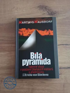 HARTWIG HAUSDORF - Bílá pyramida - tajemné stopy v podzemí tibetských klášterů
