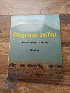 JOHN CLOUDSLEY-THOMPSON - Migrace zvířat