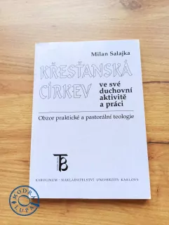 MILAN SALAJKA - Křesťanská církev ve své duchovní aktivitě a práci